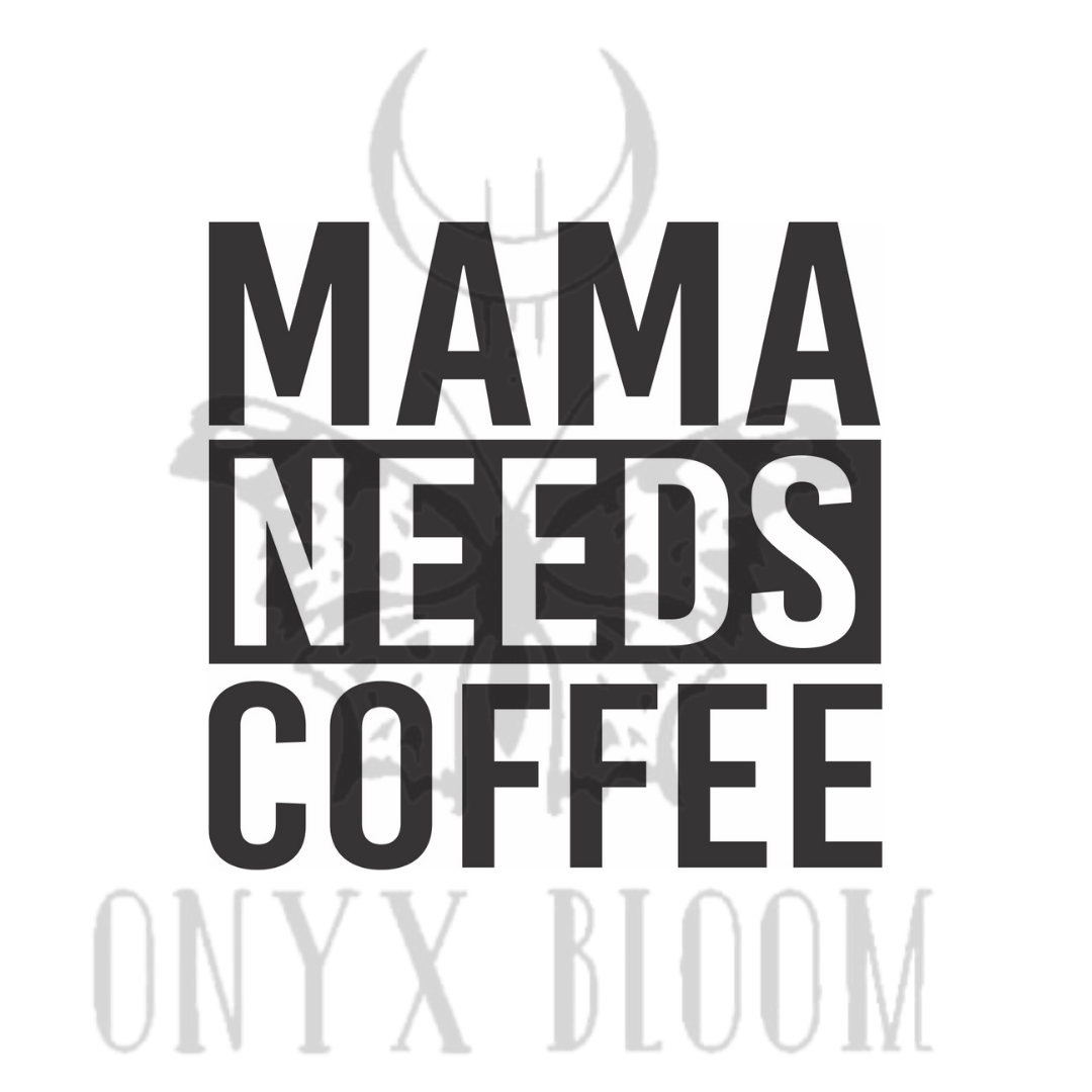 Mama needs coffee